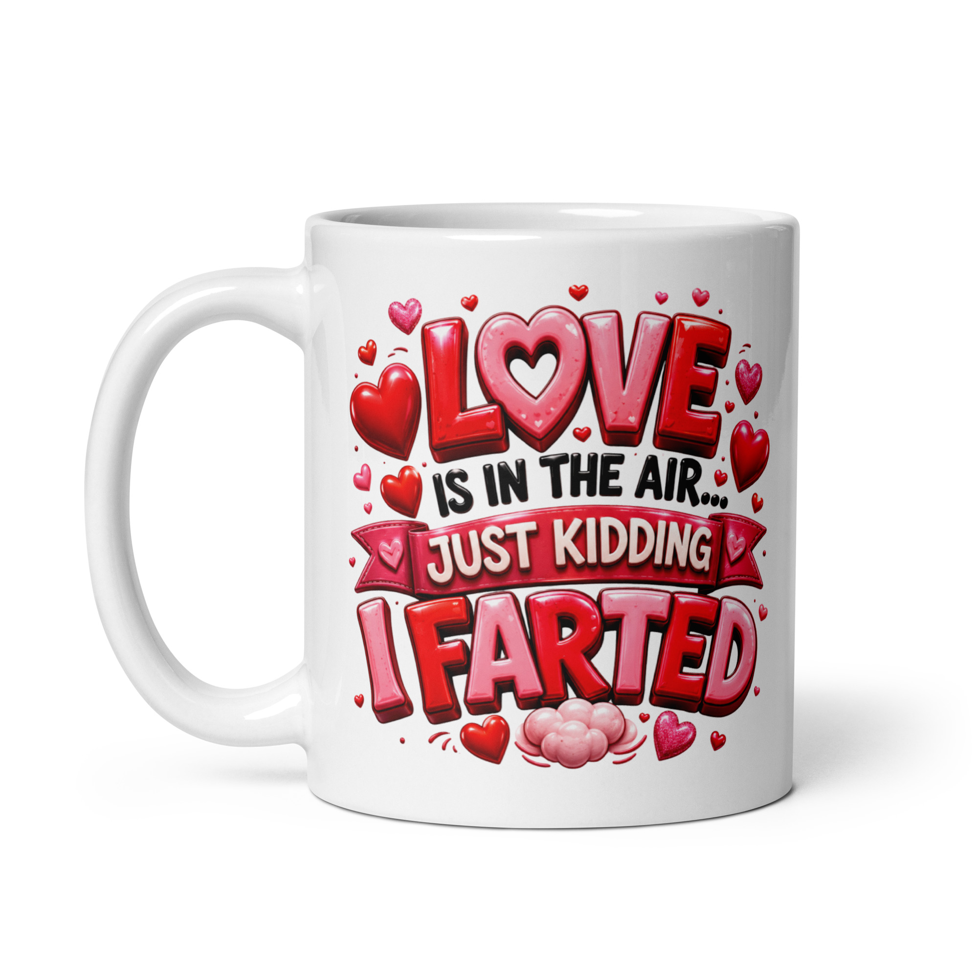 Love Is In The Air Just Kidding I Farted Funny Valentine Mugs