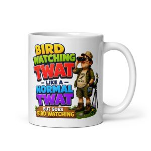 Bird Watching Twat Mug Funny Gift Mugs For Twitchers