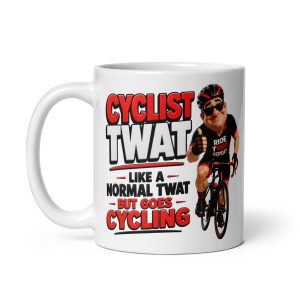 Cyclist Twat Mug Funny Gift Mugs For Cyclists