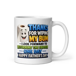 Funny Father’s Day Mug Thanks For Wiping My Bum