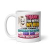 Funny Mother’s Day Mug Thanks For Wiping My Bum