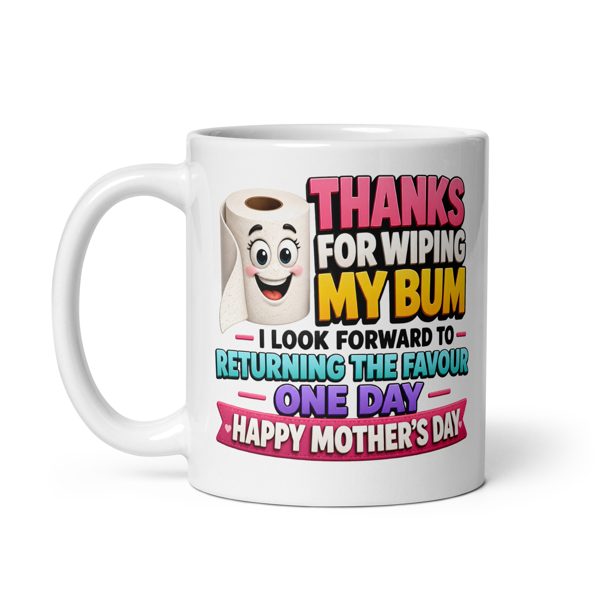 Funny Mother’s Day Mug Thanks For Wiping My Bum