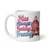 Miss Always Fucking Freezing Mug Funny Mugs For Her