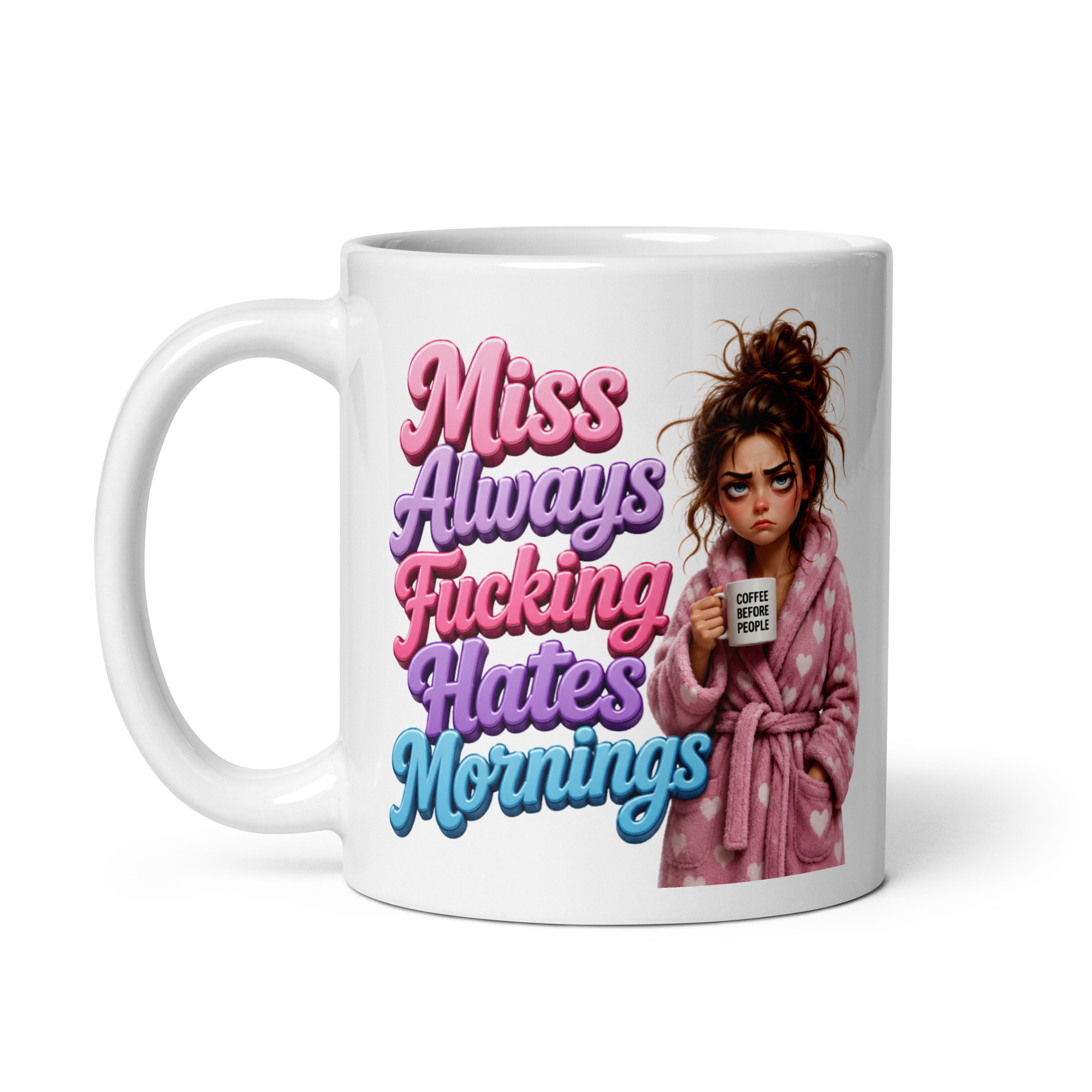 Miss Always Fucking Hates Mornings Mug Funny Mugs For Her