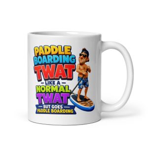Paddle Boarding Twat Mug Funny Gift Mugs For Paddle Boarders