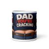 Dad You’re Cracking Mug Funny Father’s Day Dad Birthday Gift