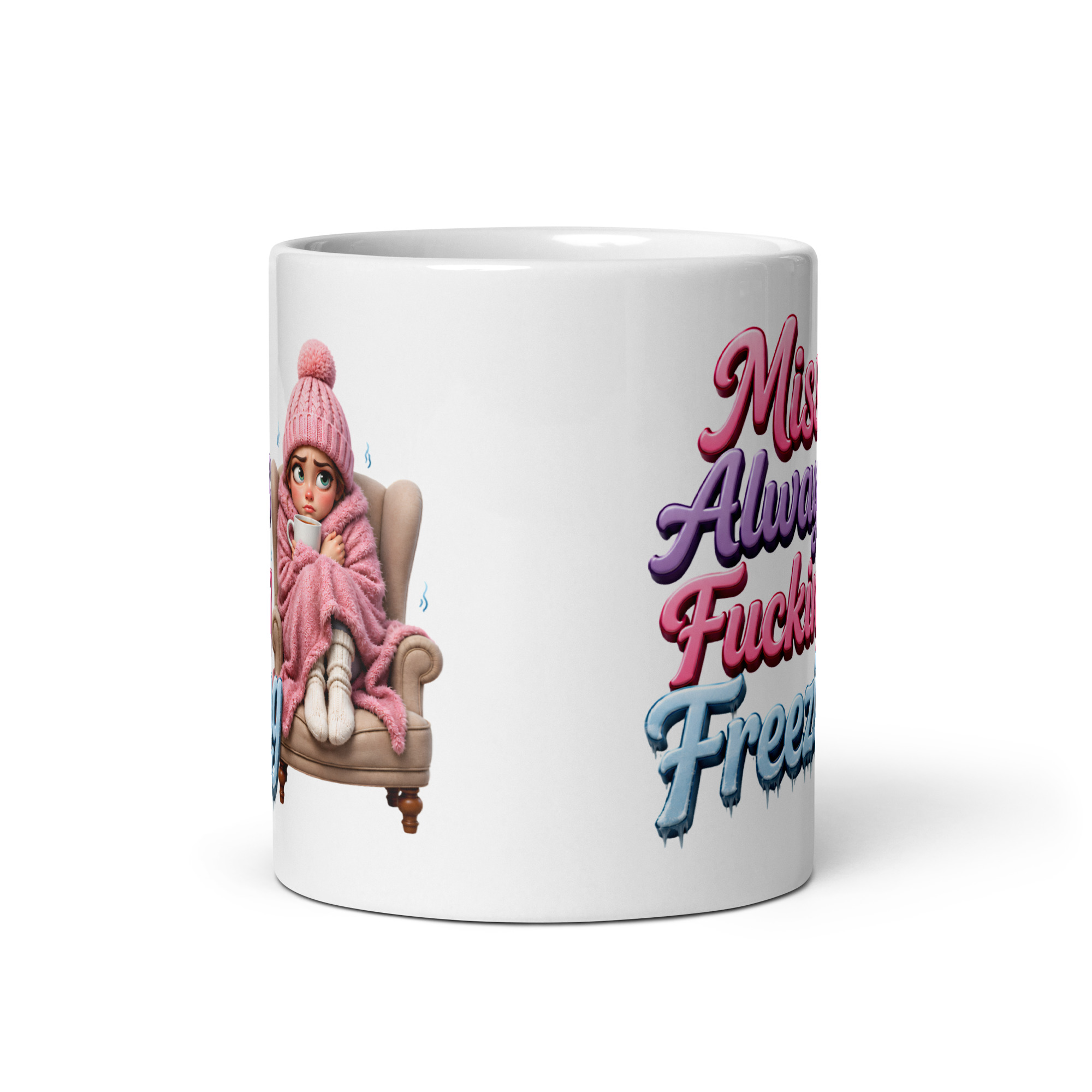 Miss Always Fucking Freezing Mug Funny Mugs For Her