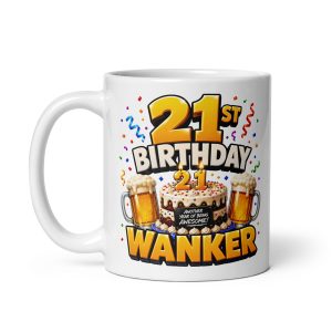 21st Birthday Wanker Mug Funny Rude Mugs