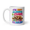 I’m Not Always A Cunt Sometimes I’m Asleep Mugs
