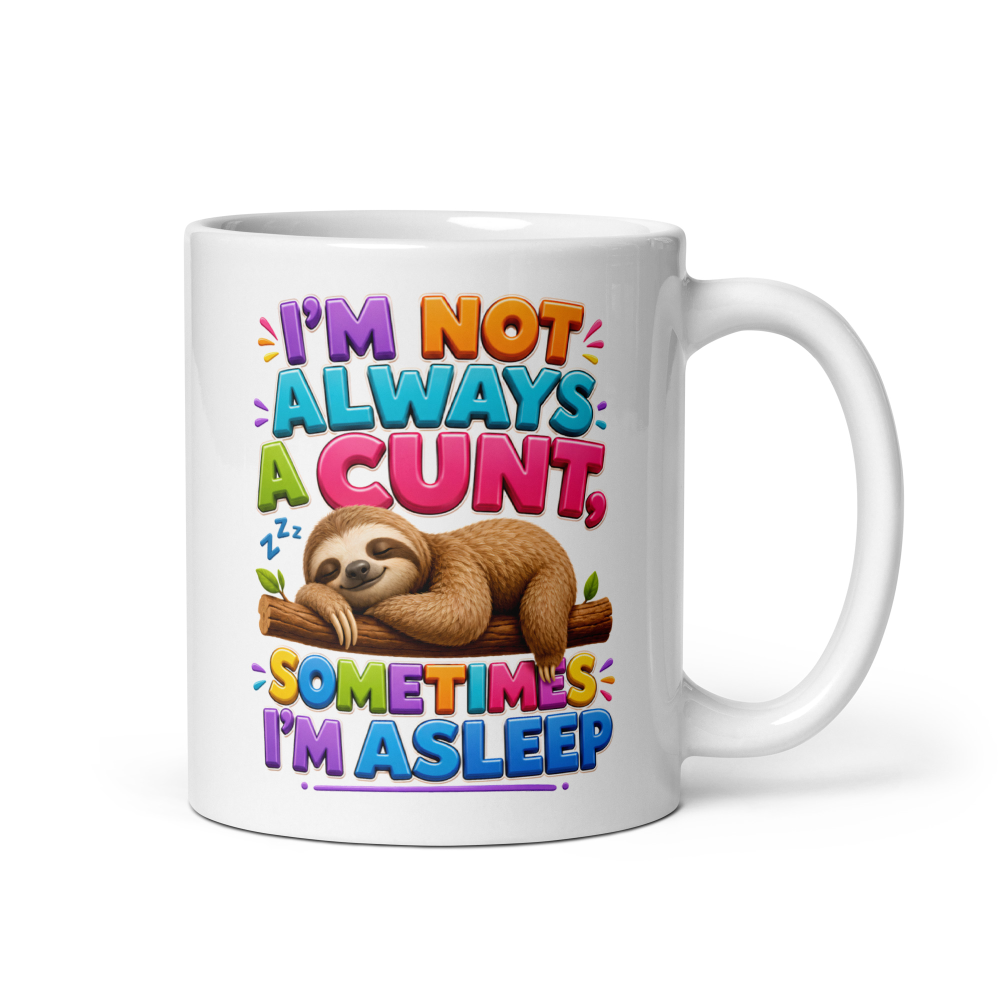 I’m Not Always A Cunt Sometimes I’m Asleep Mugs