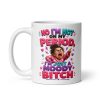 I’m Not On My Period I’m Just A Moody Bitch Mug